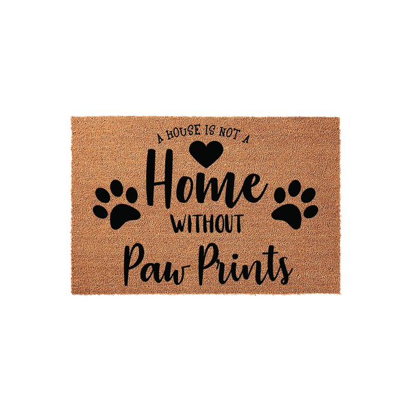 Pet Lover Coir Doormat featuring the text A House Is Not A Home Without Paw Prints in black ink, centered on a natural brown textured fiber mat with decorative paw print graphics and a heart icon for a welcoming entryway decor.