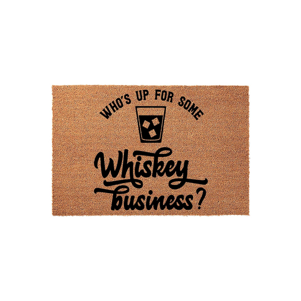 Whiskey Business coir doormat featuring a black graphic of a glass with ice cubes and the text Who's Up For Some Whiskey Business, set against a natural tan textured background for a fun and welcoming front porch entryway decor.