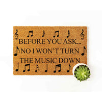 Doormat Before You Ask... No I Won't Turn The Music Down Doormat Doormat Welcome Mat House Warming Gift Doormats Funny Doormat Coir 5965zz