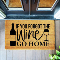 Doormat If You Forgot The Wine, Go Home - Funny Doormat - Welcome Mat - Funny Door Mat - Funny Gift - Home Doormat - 3110zz