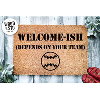 Doormat Welcome-Ish(Depends On Your Team) Baseball - Cute Doormat First House Gift Welcome Mat Coir Home Gift Funny Doormats 4130zz