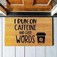 Doormat I Run On Caffeine And Cuss Words - Front Porch Home Gifts Gift For Her Boyfriend Gift First House Gift Funny Mat Doormats 3088zz