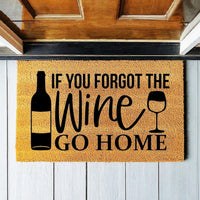 Doormat If You Forgot The Wine, Go Home - Funny Doormat - Welcome Mat - Funny Door Mat - Funny Gift - Home Doormat - 3110zz