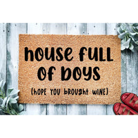 Doormat House Full Of Boys Hope You Brought Wine - Funny Doormat - Welcome Mat Funny Door Mat - Funny Gift Home Doormat Housewarming 1860zz