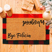 Bye Felicia, Wusgood - Funny Doormat - Coir Door Mat - Welcome Mat - Home Decor - Front Porch - Cute Gift - Funny Gift 5062**