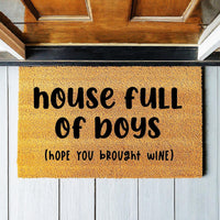 Doormat House Full Of Boys Hope You Brought Wine - Funny Doormat - Welcome Mat Funny Door Mat - Funny Gift Home Doormat Housewarming 1860zz
