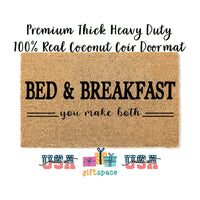 Doormat Bed And Breakfast You Make Both Funny Doormat Funny Gift - Funny Door Mat - Cute Doormat - New House Gift - 3285zz