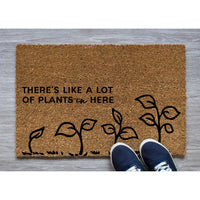 Doormat There's Like A Lot Of Plants In Here Welcome Mat Funny Doormat House Warming Gift First House Gift 5345zz