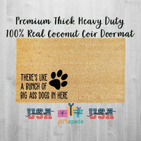 Doormat There's Like A Bunch Of Big Ass Dogs In Here Funny Doormat Cute Door Mat Welcome Mat For Him First House Gift Outdoor Rug 3222zz