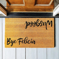 Bye Felicia, Wusgood - Funny Doormat - Coir Door Mat - Welcome Mat - Home Decor - Front Porch - Cute Gift - Funny Gift 5062**