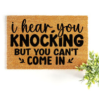 Doormat Hear You Knocking But You Can't Come In L Funny Gift Front Porch Gift Farmhouse Cute Doormat Funny Doormat Welcome Mat 3182zz