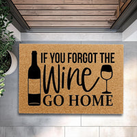 Doormat If You Forgot The Wine, Go Home - Funny Doormat - Welcome Mat - Funny Door Mat - Funny Gift - Home Doormat - 3110zz
