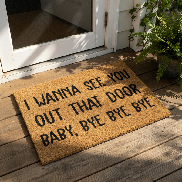 Funny doormat with lyrics printed on natural coir fiber, this outdoor welcome mat features a humorous quote for your front porch entry, making it a stylish and durable floor rug for any home entrance or housewarming decor.