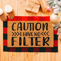Doormat Caution I Have No Filter Coir Mat Cute Doormat Doormats Birthday Gift Funny Doormat Farmhouse Funny Gift Funny Mat Doormat 3150zz