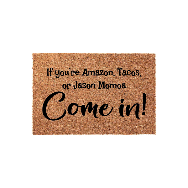 If You're Amazon, Tacos, Or Come In! Doormat