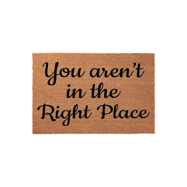 You Aren't In The Right Place Doormat