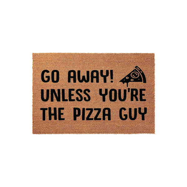 Go Away! Unless You're The Pizza Guy Doormat
