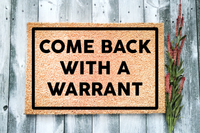 Come Back With a Warrant Doormat