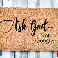 Ask God not Google Christian Doormat
