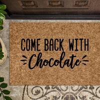 Come Back With Chocolate Doormat