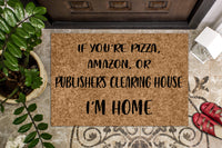 If you're Pizza, Amazon, or Publishers Clearing House Custom Personalized Doormat