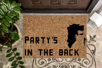 Party's in the back Funny Doormat

