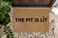 The Pit Is Lit Funny Doormat