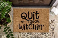 Quit Your Witchin Halloween Door Mat