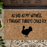 As God Is My Witness I Thought Turkeys Could Fly
