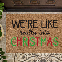 We're Like Really Into Christmas Colorful Christmas Doormat