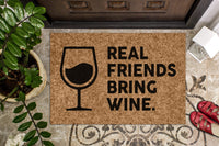Real Friends Bring Wine Funny Doormat