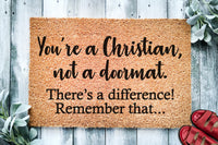 You&#39;re a Christian Not a Doormat | Religious Doormat | Welcome Mat | Door Mat | Christian | Welcome Mat | Closing Gift | Housewarming Gift
