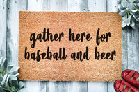 Gather Here For Baseball and Beer | Sports Doormat | Welcome Mat | Funny Door Mat | Funny Gift | Home Doormat | Closing Gift | New Home