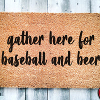 Gather Here For Baseball and Beer | Sports Doormat | Welcome Mat | Funny Door Mat | Funny Gift | Home Doormat | Closing Gift | New Home