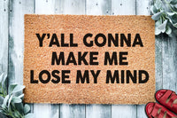 Yall Gonna Make Me Lose My Mind | Music Fan Doormat Gift | Hip Hop Welcome Mat | Custom Door Mat | Rap Decor Doormat | Door Mat