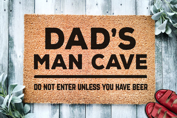 Dad's Man Cave Do Not Enter Unless You Have Beer | Funny Welcome Mat | Funny Dad Grandpa Mat | Funny Fathers Day Gift | Home Doormat