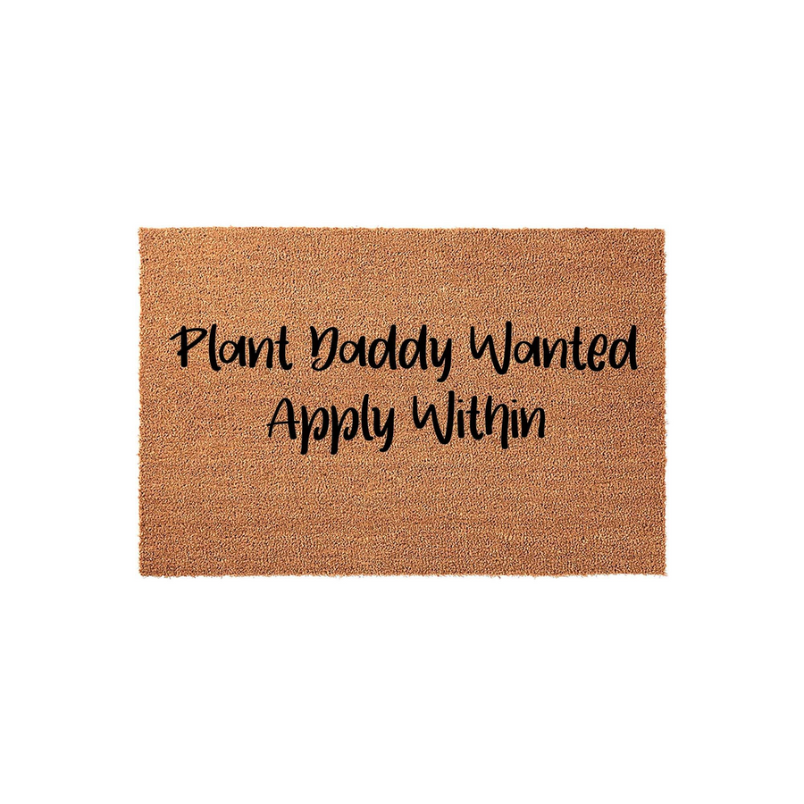 Plant Daddy Wanted Apply Within coir doormat featuring a natural tan fiber texture and bold black script lettering, designed as a humorous front porch welcome mat for houseplant lovers and indoor gardening enthusiasts to display