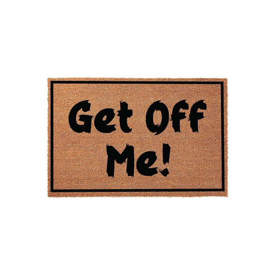 Funny Get Off Me doormat featuring a natural coir fiber texture and a bold black border, displaying the humorous phrase in a playful black font to add a touch of personality to your front porch entryway decor for guests.