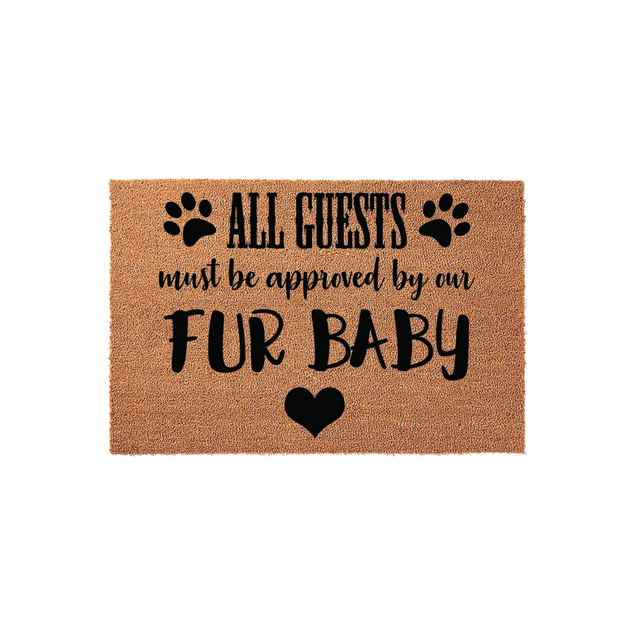 Funny Fur Baby Welcome Doormat featuring a natural coir texture with black text that reads All Guests Must Be Approved By Our Fur Baby, accented by paw prints and a heart icon on a clean white background for a pet lover home