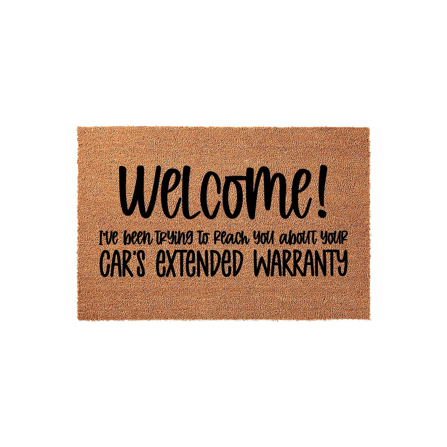 Funny Welcome Doormat featuring a humorous quote about car extended warranties printed in black text on a natural brown coir fiber mat, providing a playful and sarcastic greeting for guests at your front door entrance on a white