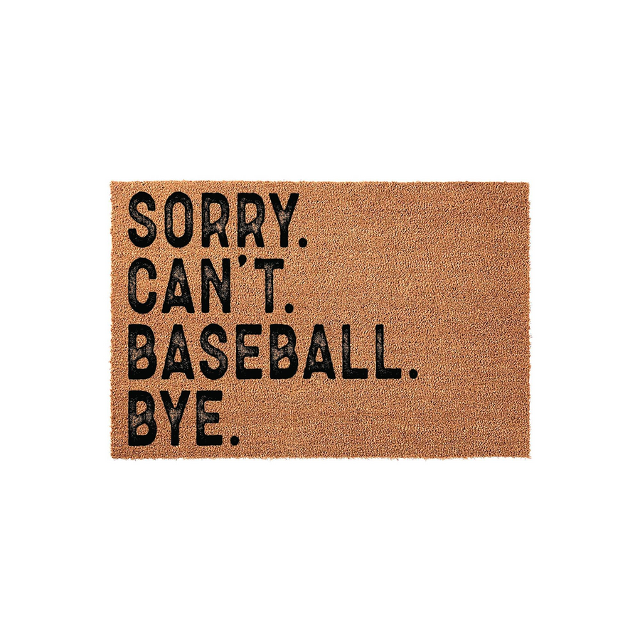 Baseball Doormat with a natural coir texture featuring the bold black text Sorry. Can't. Baseball. Bye. This funny sports themed outdoor welcome mat is set against a clean white background, making it a humorous addition to any