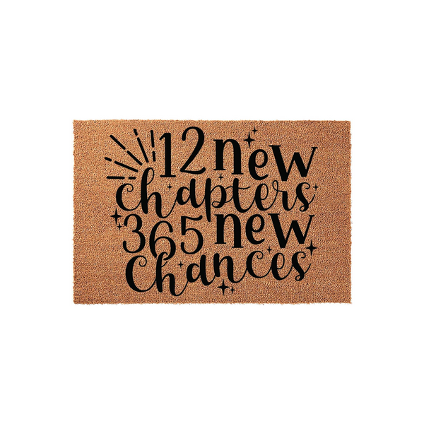New Year coir doormat featuring the inspirational quote 12 new chapters 365 new chances in bold black lettering, set against a natural tan textured fiber background to welcome guests with a festive and motivational seasonal