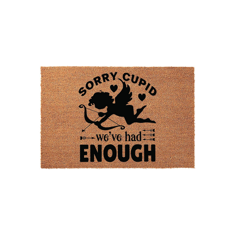 Sorry Cupid We Have Had Enough funny Valentine's Day doormat featuring a black silhouette of a cherub with a bow and arrow printed on a natural brown coir fiber mat, perfect for a humorous front porch welcome during the romantic