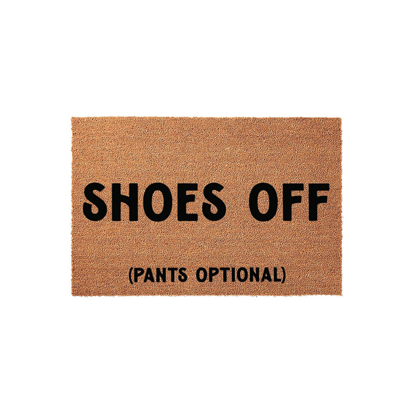 Funny Shoes Off Pants Optional coir doormat featuring bold black text printed on a natural brown coconut fiber mat, providing a humorous and welcoming touch to any front porch or entryway decor for your home.