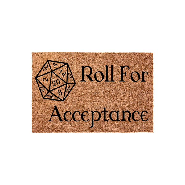 Dungeons and Dragons themed doormat featuring a natural coir texture with a black printed twenty-sided die icon and the text Roll For Acceptance, making a fun gaming decor piece for any tabletop RPG fan's home entrance or gaming