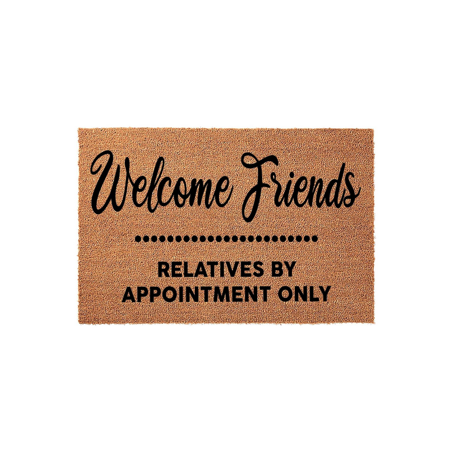 Funny Welcome Friends Relatives By Appointment Only doormat made of natural coir fiber with black text, featuring a humorous message for your front porch decor that greets guests while setting boundaries for family members