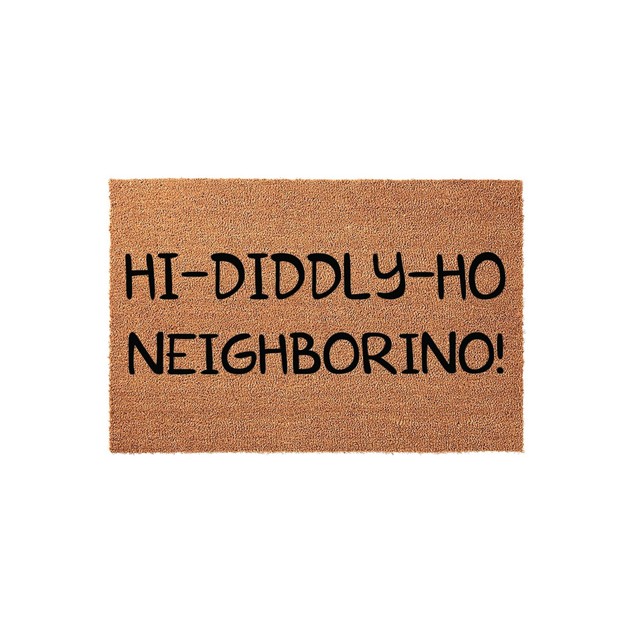 Funny welcome doormat featuring the phrase Hi-Diddly-Ho Neighborino printed in bold black lettering on a natural tan coir fiber background, creating a cheerful and inviting entrance for any home or apartment front porch entryway.
