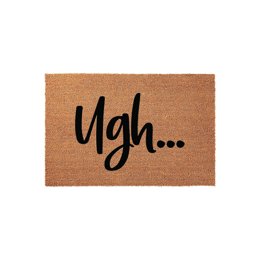 Ugh Doormat made of natural coir fibers with a humorous black script font printed in the center, featuring a rectangular shape and a textured surface that is ideal for a front porch or entryway to greet guests with a funny