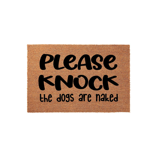 Funny Dog Welcome Doormat featuring a natural coir texture with bold black lettering that reads Please Knock the dogs are naked, making this a humorous and functional entryway rug for any pet lover's home front porch or door