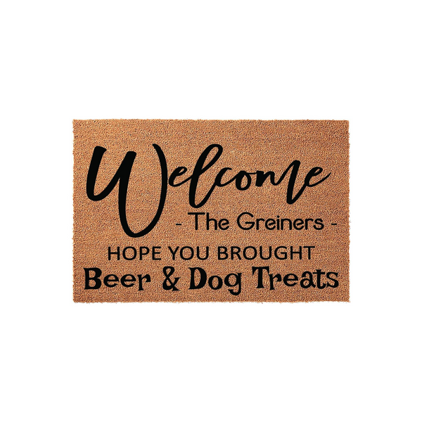 Personalized funny welcome doormat made of natural coir fiber, featuring the text Welcome, a family name placeholder, and the humorous phrase Hope You Brought Beer and Dog Treats printed in bold black lettering on a plain white
